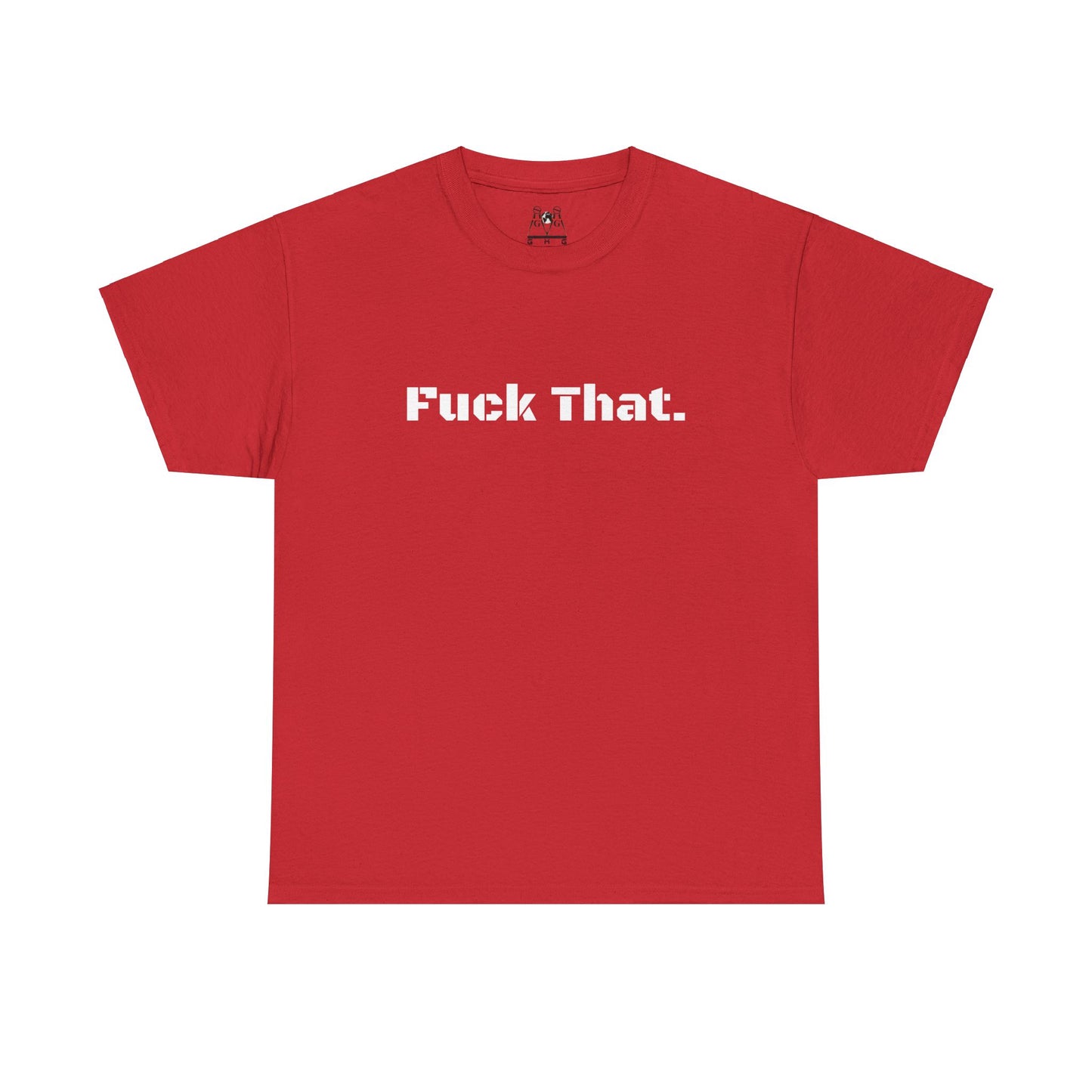 GmG® | Fuck That Unisex Tee