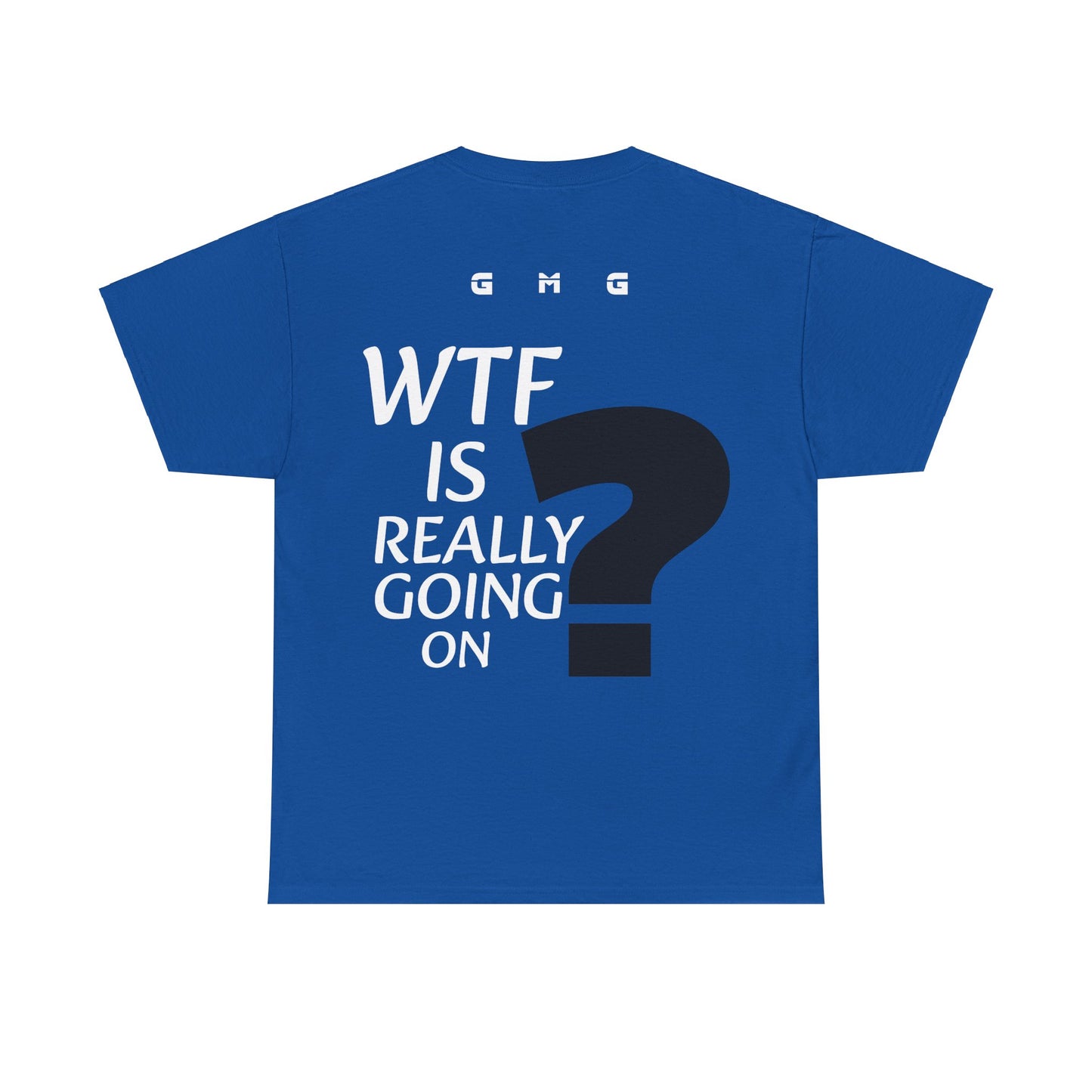 GmG® | WTF Is Going On Unisex Tee