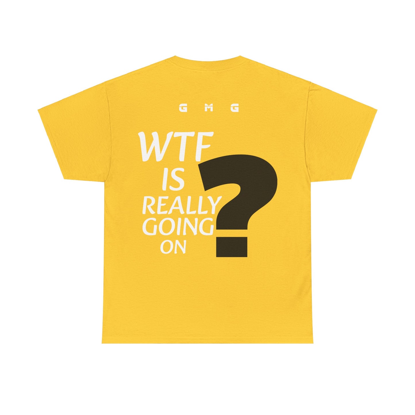 GmG® | WTF Is Going On Unisex Tee